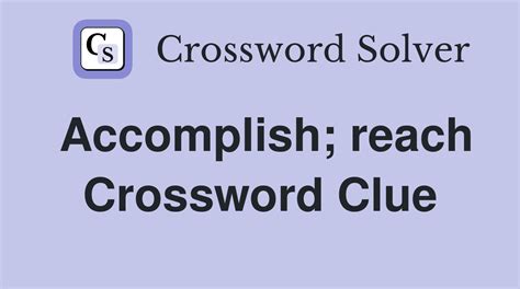 reach crossword clue